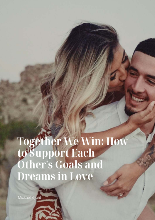 Together We Win How To Support Each Other S Goals And Dreams In Love